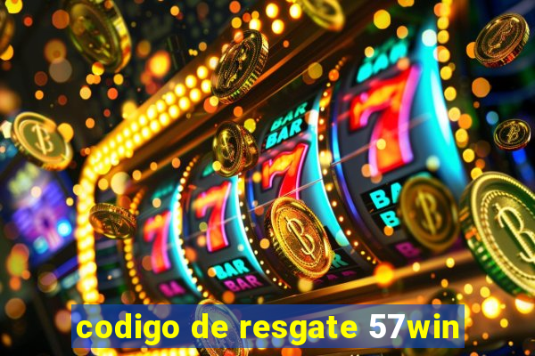 codigo de resgate 57win